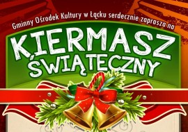 Kiermasz Świąteczny w Łącku - 18.12.2021.