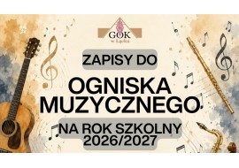 Zapisy do Ogniska Muzycznego na rok szkolny 2026/2027